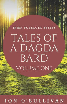 Tales Of A Dagda Bard : Volume One