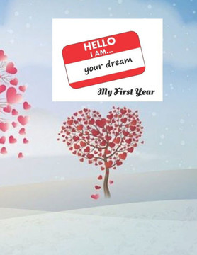 Hello I Am ... Your Dream: My First Year - 9781671322684