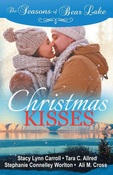Christmas Kisses (The Seasons of Bear Lake)