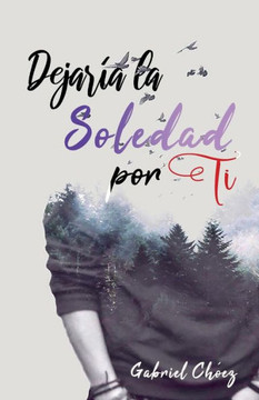 Dejar?a la soledad por ti (Poes?a) (Spanish Edition)