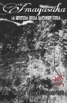 Amagasaka: La Discesa Della Sacerdotessa (La Saga Degli Spiriti) (Italian Edition)