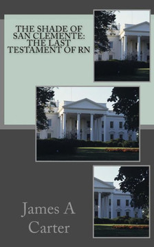The Shade Of San Clemente: The Last Testament Of Rn