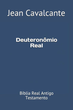 Deuteron?mio Real: B?blia Real Antigo Testamento (Volume) (Portuguese Edition)
