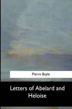Letters Of Abelard And Heloise - 9781548301712 Letters Of Abelard And Heloise - 9781548301712
