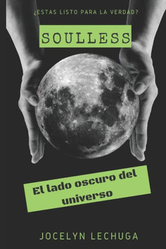 Soulless: El Lado Oscuro Del Universo (Spanish Edition)