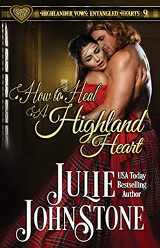 How to Heal a Highland Heart (Highlander Vows) How to Heal a Highland Heart (Highlander Vows)