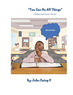 You Can Do All Things: Children And Careers Choices