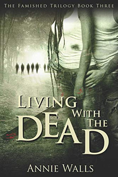 Living With The Dead (The Famished Trilogy)