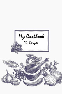 My Cookbook 50 Recipes - 9781548324360