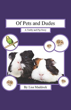 OF PETS AND DUDES: A Teddy and Pip Story