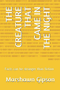 THE CREATURE THAT CAME IN THE NIGHT: Facts can be stranger than fiction