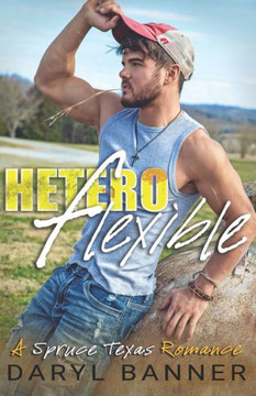 Heteroflexible (Spruce Texas Romance)
