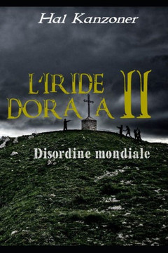 L'Iride Dorata 2: Disordine Mondiale