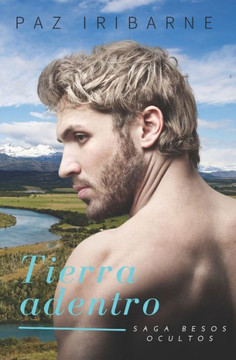 Tierra Adentro (Saga Besos Ocultos) (Spanish Edition)