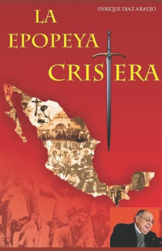 La epopeya cristera (Spanish Edition)