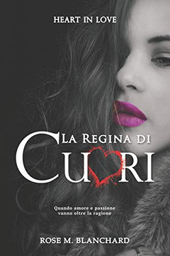 Heart in Love: La Regina di Cuori Quando amore e passione vanno oltre la ragione (Italian Edition)