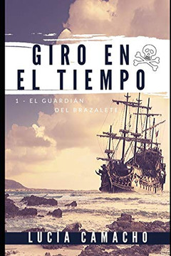 Giro en el Tiempo: El Guardian del Brazalete (Spanish Edition)