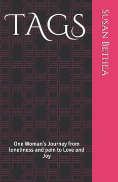 Tags : One Woman's Journey From Loneliness And Pain To Love And Joy