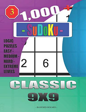 1,000 + Sudoku Classic 9x9: Logic puzzles easy - medium - hard - extreme levels (Daily sudoku)