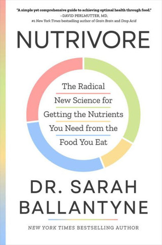 Nutrivore : The Radical New Science for Getting the Nutrients You Need from the Food You Eat