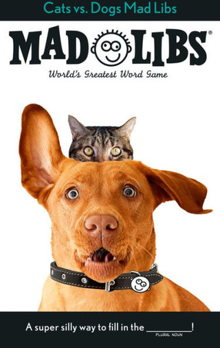 Cats vs. Dogs Mad Libs : World's Greatest Word Game