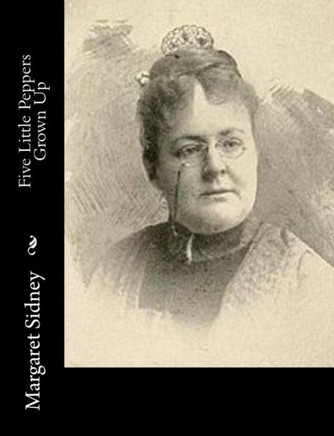 Five Little Peppers Grown Up - 9781548555313