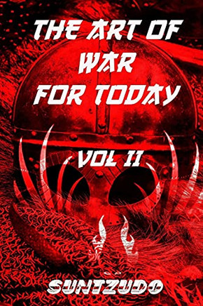 The Art Of War For Today Vol Ii