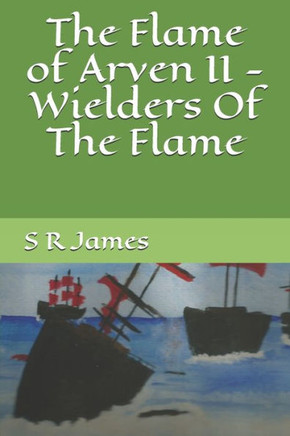 The Flame Of Arven Ii - Wielders Of The Flame