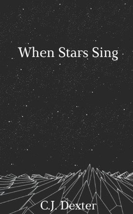 When Stars Sing: A Book Of Poetry & Prose