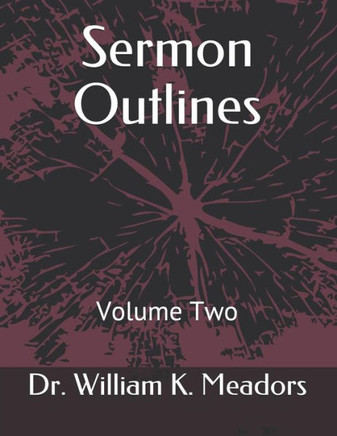 Sermon Outlines : Volume Two