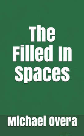 The Filled In Spaces - 9781520565071