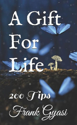 A Gift For Life: 200 Tips