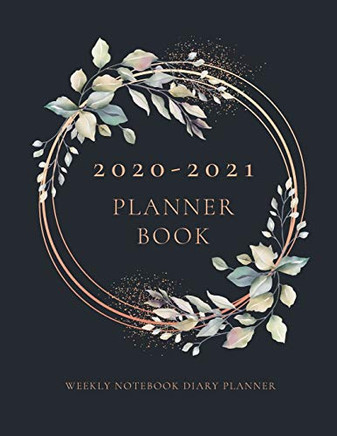 2020-2021 Planner Book: Weekly Notebook Diary Planner