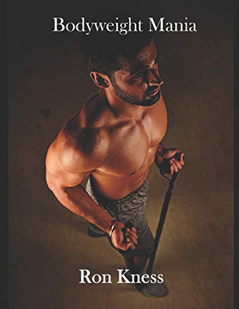 Bodyweight Mania: Fitness Without A Gym Membership