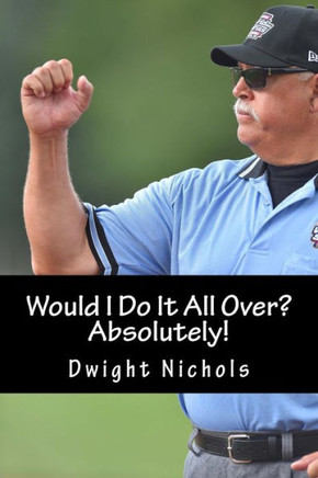 Would I Do It All Over? Absolutely!