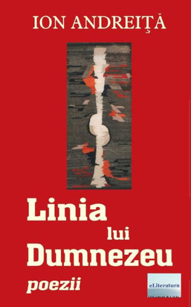 Linia Lui Dumnezeu: Poezii (Romanian Edition)