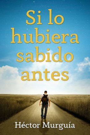 Si Lo Hubiera Sabido Antes