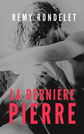 La Derniere Pierre (French Edition)