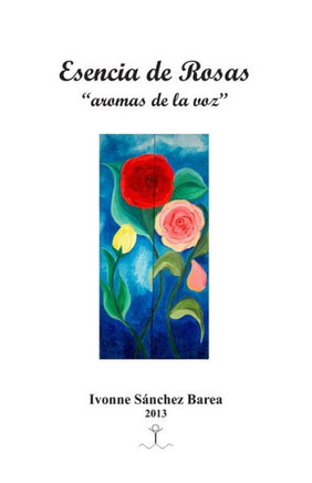 ESENCIA de ROSAS: Poemas (Spanish Edition)