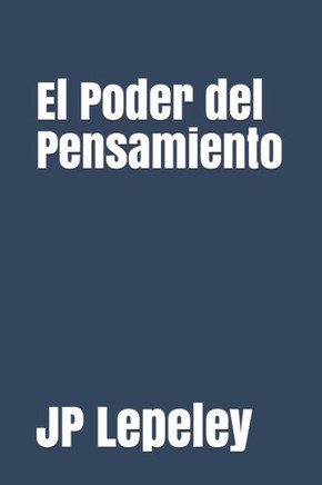 El Poder Del Pensamiento (Spanish Edition) - 9781087363523