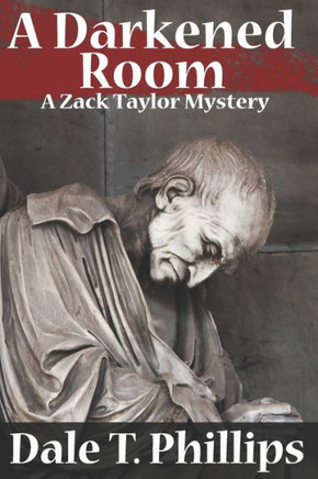 A Darkened Room: A Zack Taylor Mystery (The Zack Taylor Series)