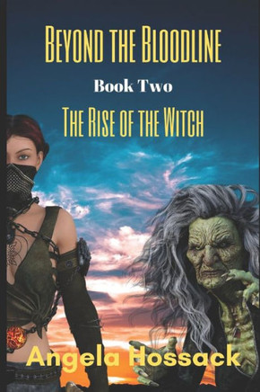 Beyond The Bloodline: The Rise Of The Witch