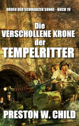 Die verschollene Krone der Tempelritter (Orden der Schwarzen Sonne) (German Edition)