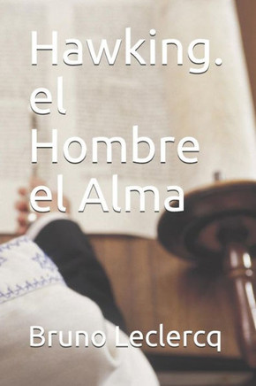 Hawking. el Hombre el Alma (Spanish Edition)