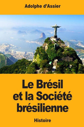 Le Brésil Et La Société Brésilienne (French Edition)