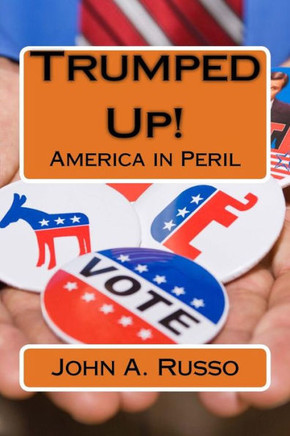 Trumped Up! : America In Peril
