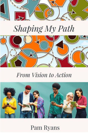 Shaping My Path: From Vision To Action