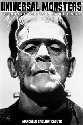 Universal Monsters: L'Epopea Dei Mostri In Bianco E Nero (Italian Edition)