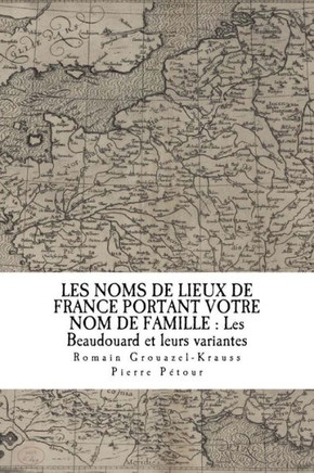 Les Noms De Lieux De France Portant Votre Nom De Famille : Les Beaudouard