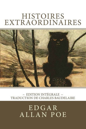 Histoires extraordinaires, ?dition int?grale: 36 nouvelles (Histoires extraordinaires et Nouvelles histoires extraordinaires), traduction de Baudelaire (French Edition)